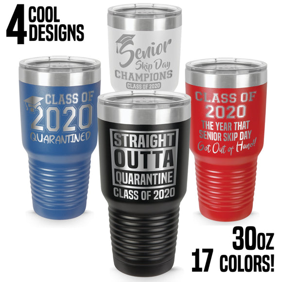 30 oz. Class of 2020 Personalized Senior Tumblers - Quarantined Seniors, Graduation Gifts, Rona Gifts for Grads, Insulated Tumblers, Senior Skip Day Champions