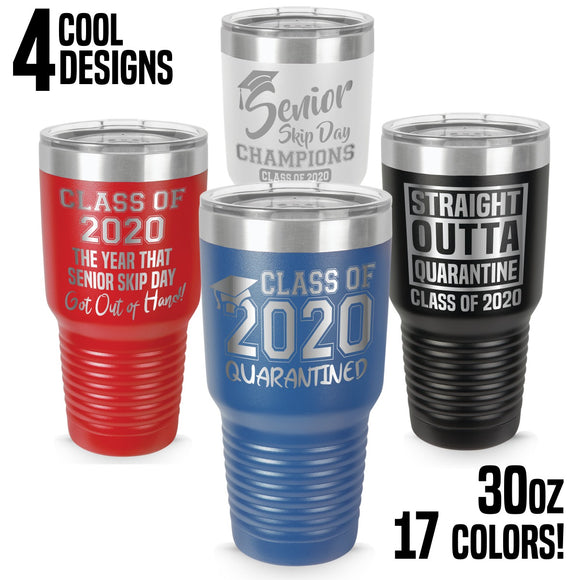 30 oz. Class of 2020 Personalized Senior Tumblers - Quarantined Seniors, Graduation Gifts, Rona Gifts for Grads, Insulated Tumblers, Senior Skip Day Champions