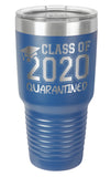 Royal Blue - Class of 2020 Quarantined - 30 oz. Class of 2020 Personalized Senior Tumblers - Quarantined Seniors, Graduation Gifts, Rona Gifts for Grads, Insulated Tumblers, Senior Skip Day Champions
