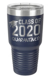 Navy Blue - Class of 2020 Quarantined - 30 oz. Class of 2020 Personalized Senior Tumblers - Quarantined Seniors, Graduation Gifts, Rona Gifts for Grads, Insulated Tumblers, Senior Skip Day Champions