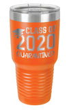 Orange - Class of 2020 Quarantined - 30 oz. Class of 2020 Personalized Senior Tumblers - Quarantined Seniors, Graduation Gifts, Rona Gifts for Grads, Insulated Tumblers, Senior Skip Day Champions