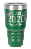 Green - Class of 2020 Quarantined - 30 oz. Class of 2020 Personalized Senior Tumblers - Quarantined Seniors, Graduation Gifts, Rona Gifts for Grads, Insulated Tumblers, Senior Skip Day Champions